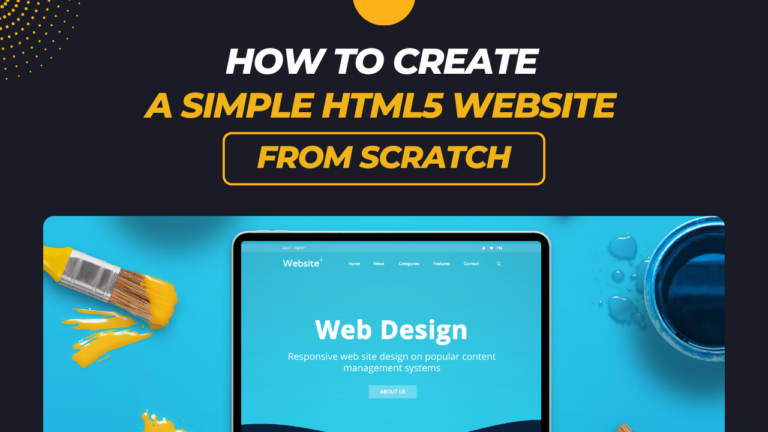 How to Create a Simple HTML5 Website from Scratch