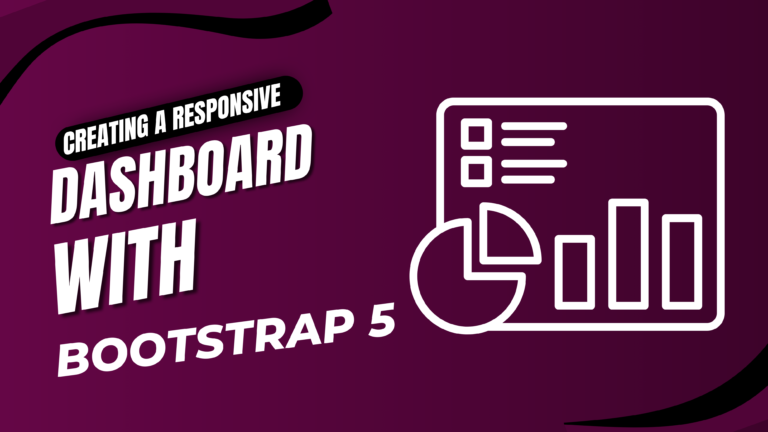 Title: Creating a Responsive Dashboard with Bootstrap 5 A Comprehensive Guide