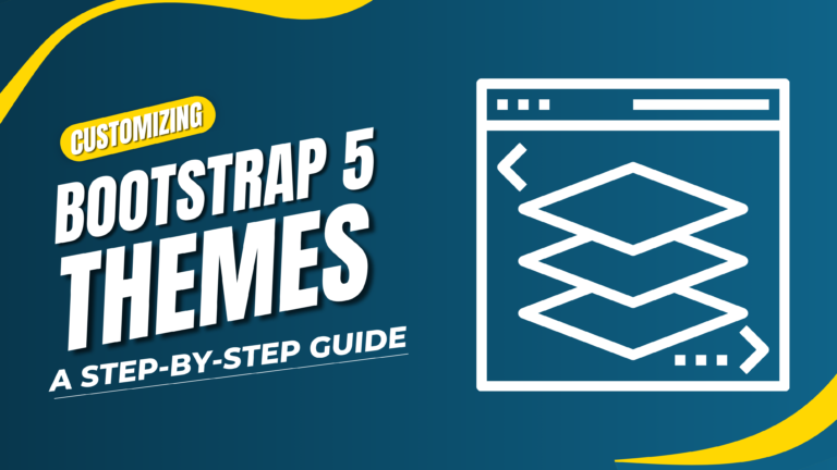 Title: Customizing Bootstrap 5 ThemesA Step-by-Step Guide